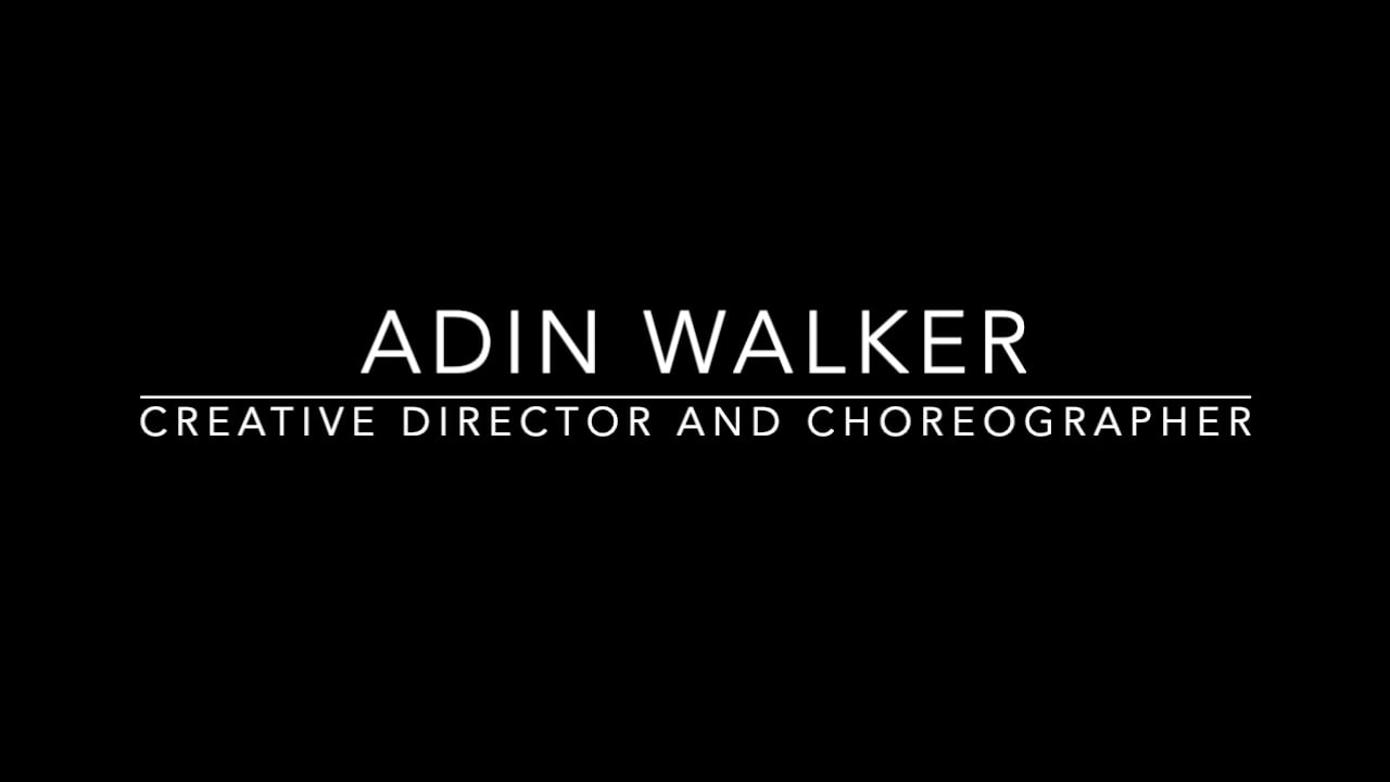 Adin Walker Creative Director and Choreographer Reel
