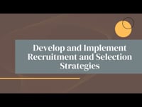 (HR) Human Resources: Develop and Implement Recruitment and Selection Strategies