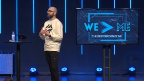 We > Me - Part 4 "The Restoration of Me"