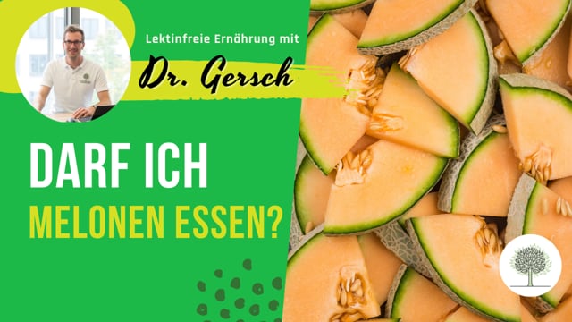 Auf dem lektinfreien Ernährungsplan stehen unter Nicht-Essen Melonen. Sind diese lektinhaltig oder hat das andere Gründe? 