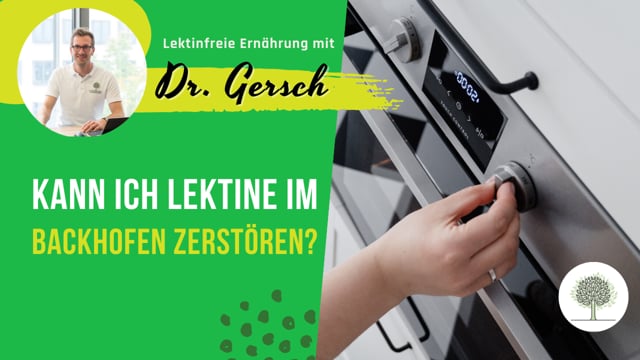 Kann man Lektine zerstören, indem man in dem Backofen bei 200 Grad eine Schale mit Wasser stellt? 