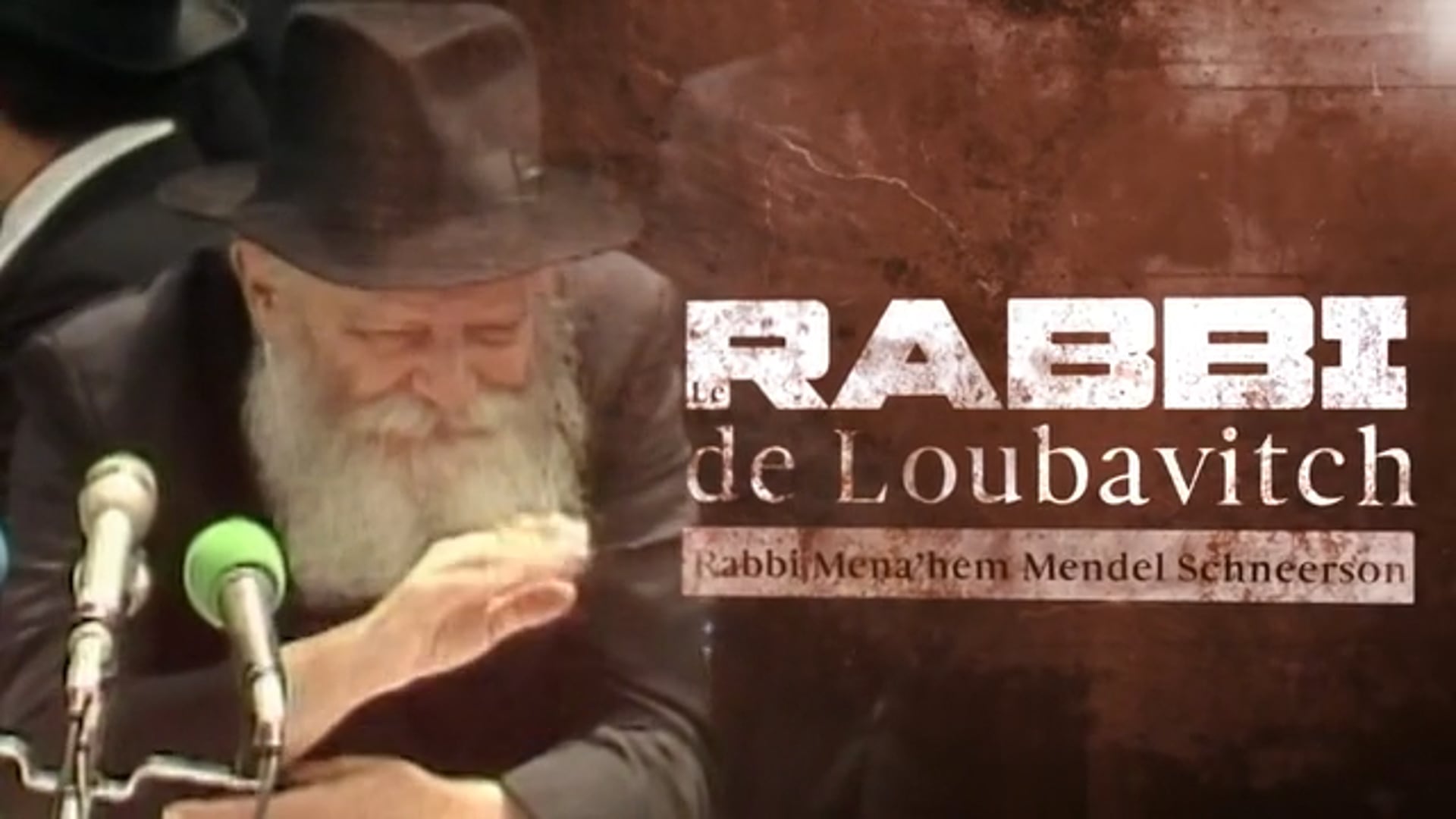 Vidéo Documentaire Le Rabbi de Loubavitch