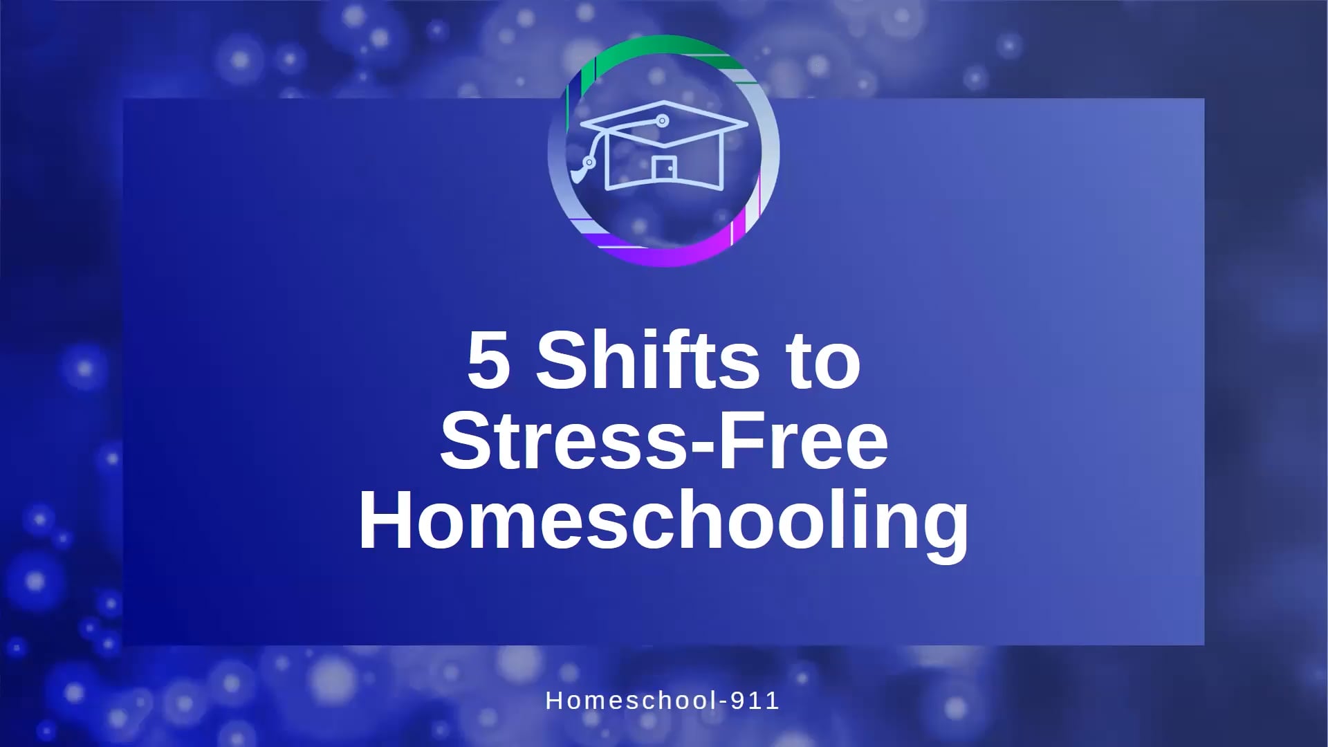 5 Shifts to Stress-Free Homeschooling