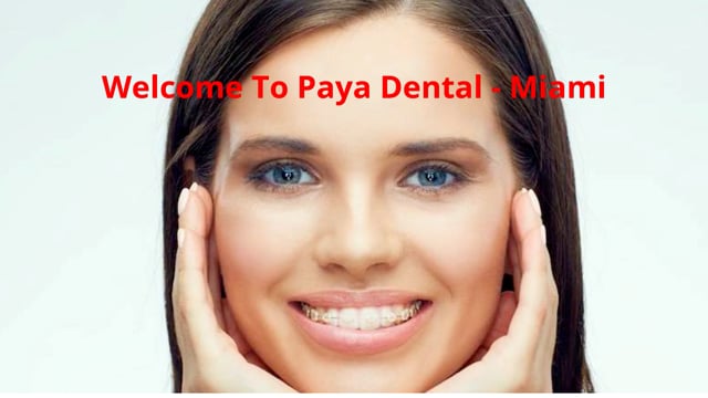 Paya Dental - #1 Orthodontics in Miami, FL