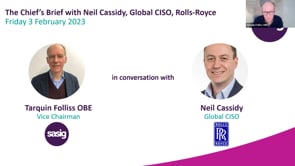 Friday 3 February 2023 - The Chief’s Brief with Neil Cassidy, Global CISO, Rolls-Royce