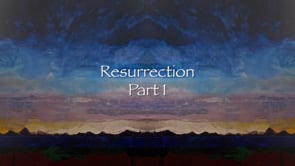 Chapter 30 - Resurrection, pt. 1