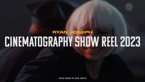 Cinematography Show Reel 2023