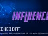 "Teched Off" - Influence