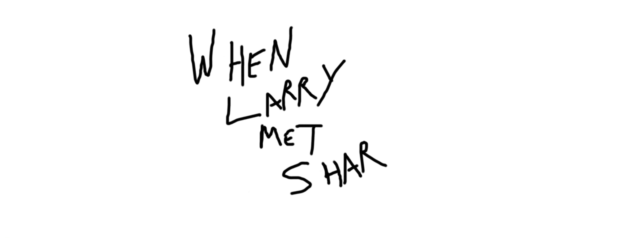 WHEN LARRY MET SHAR (ANIMATION) on Vimeo