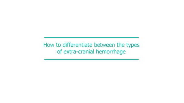 How to differentiate between the types of extra-cranial hemorrhage