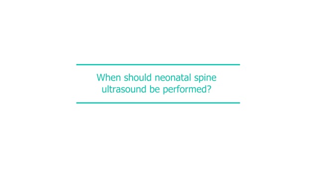 When should neonatal spine ultrasound be performed?