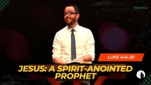 A Spirit-Anointed Prophet (4:14-30)