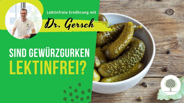 Sind Gewürzgurken lektinfrei?