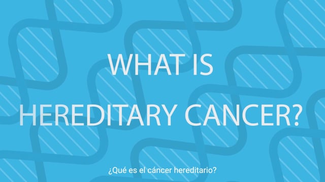 What is Hereditary Cancer? (with Spanish sub-titles)
