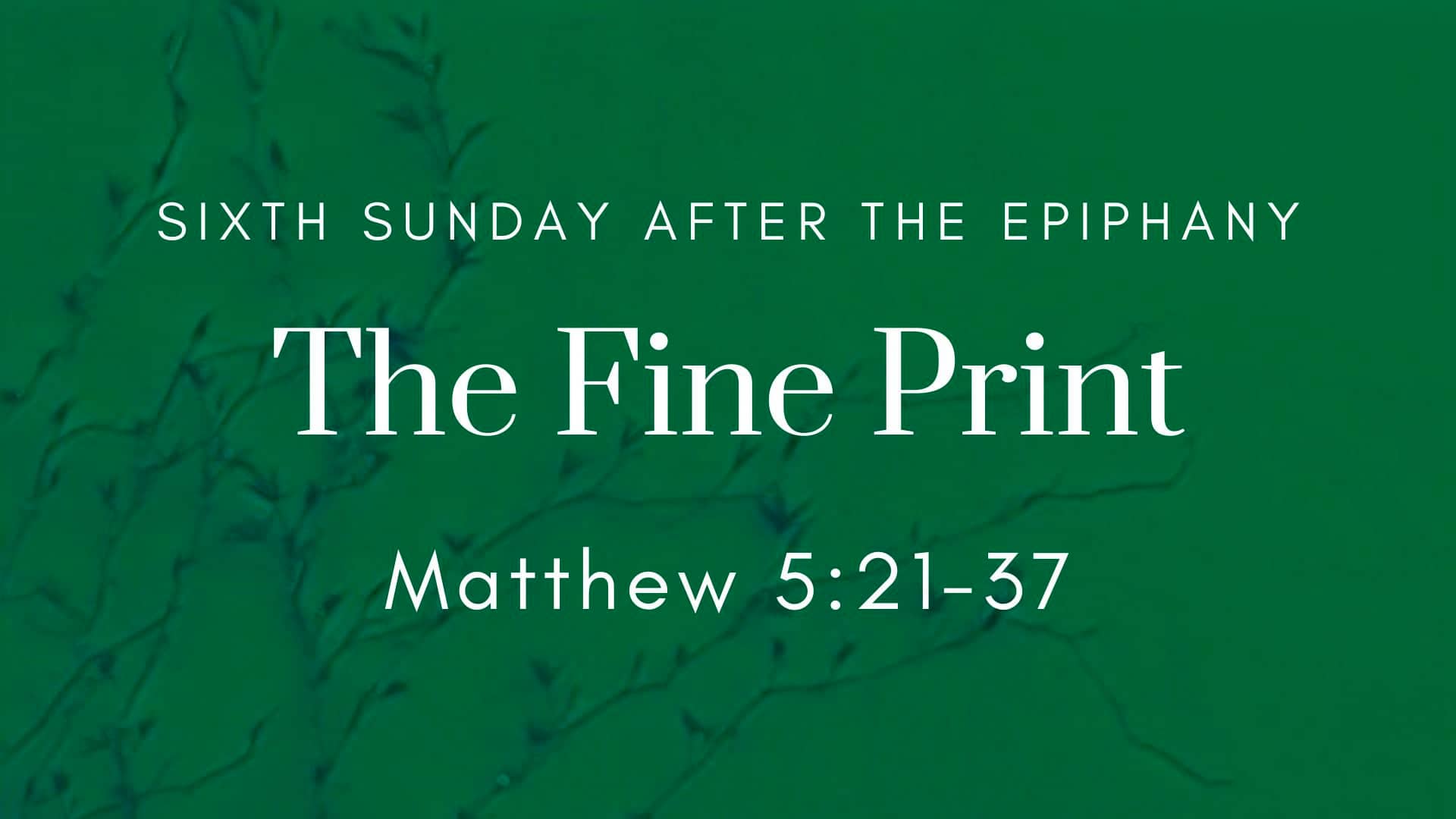 2-12-23-the-fine-print-matthew-5-21-37-on-vimeo