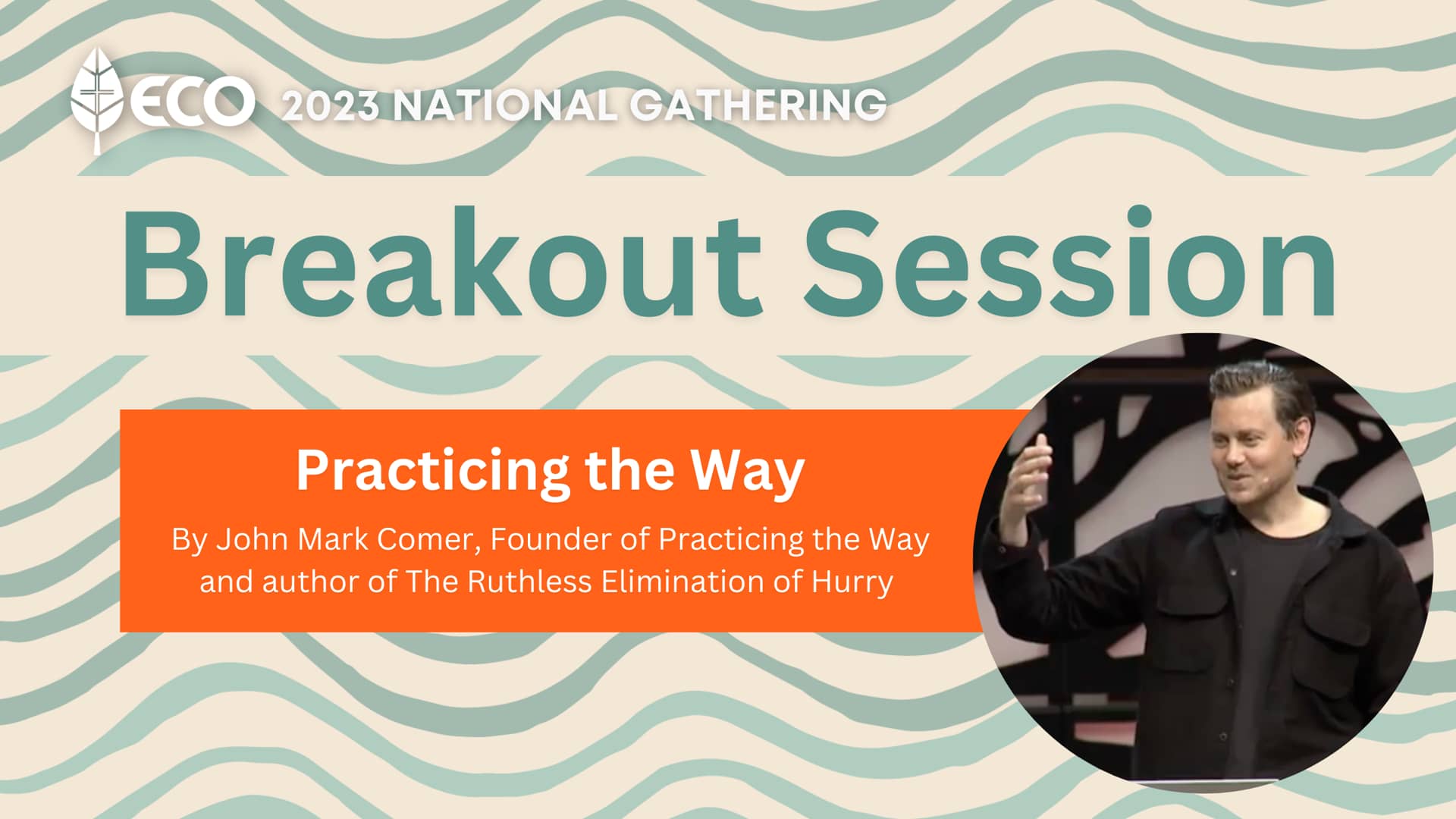 2023 ECO National Gathering Breakout Session (Practicing The Way with