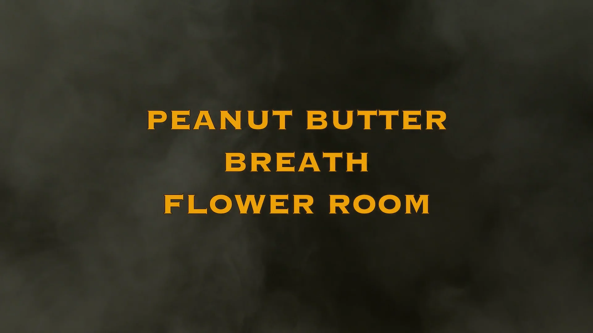 Peanut Butter Breath Flower Room.mp4 on Vimeo