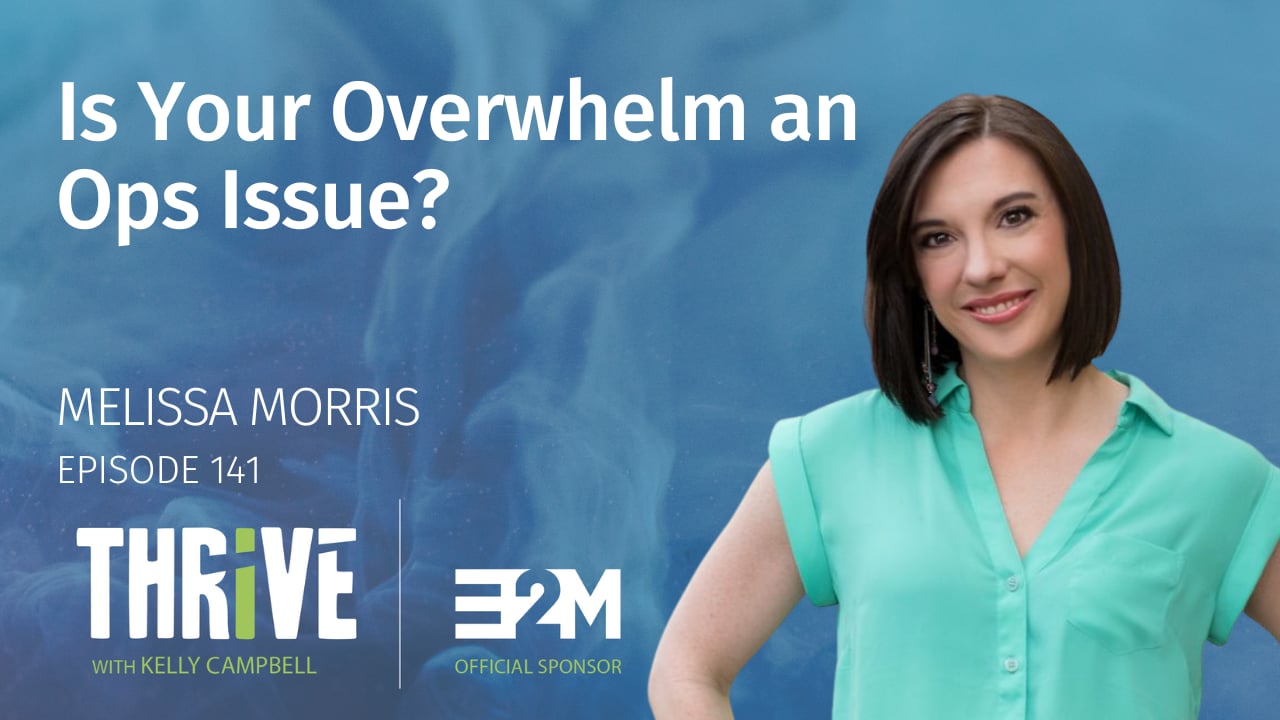 Ep 141 Is Your Overwhelm An Ops Issue With Melissa Morris On Vimeo 