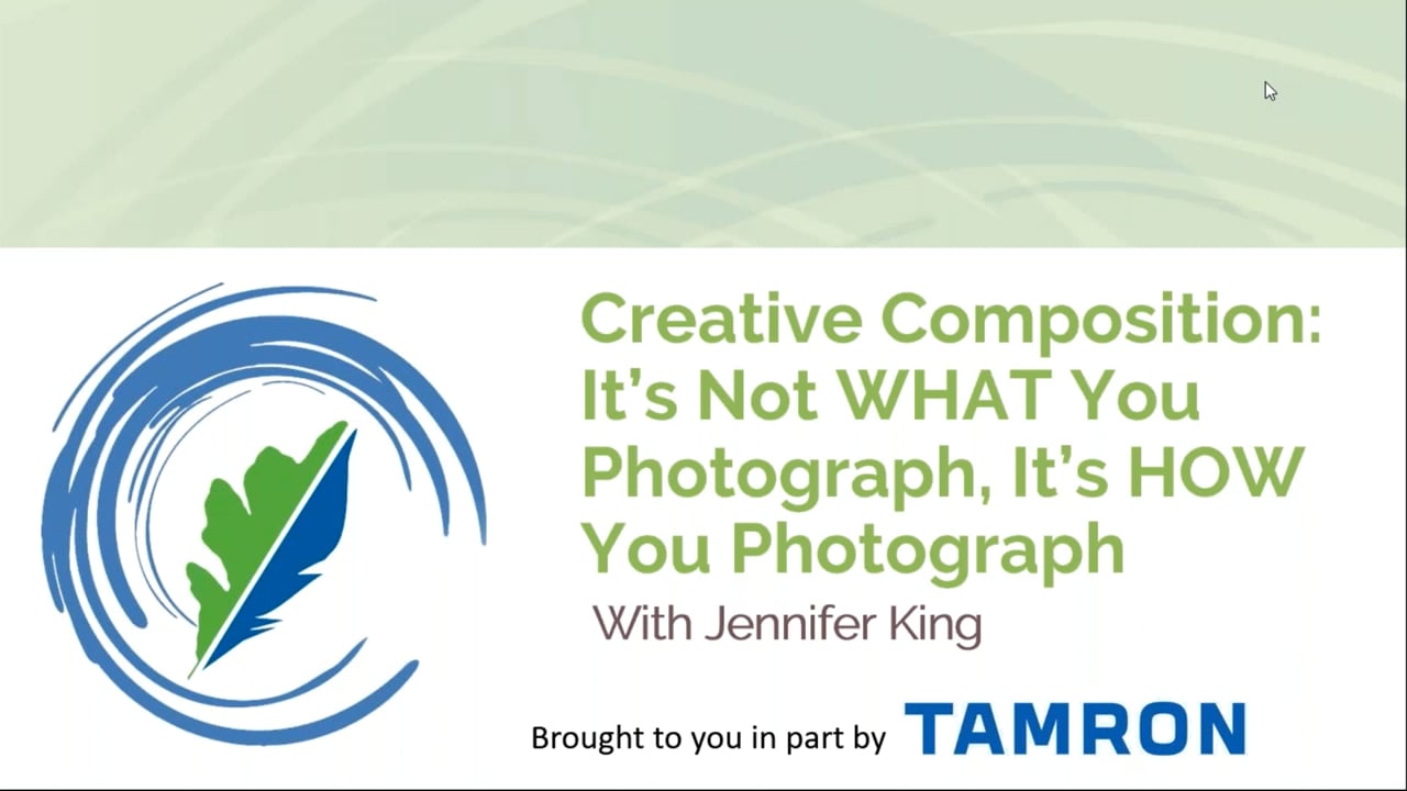 Creative Composition: It’s Not WHAT You Photograph, It’s HOW You Photograph w/ Jennifer King