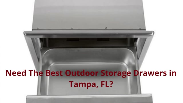 Grill Men | Outdoor Storage Drawers in Tampa, FL | (800) 767-2161