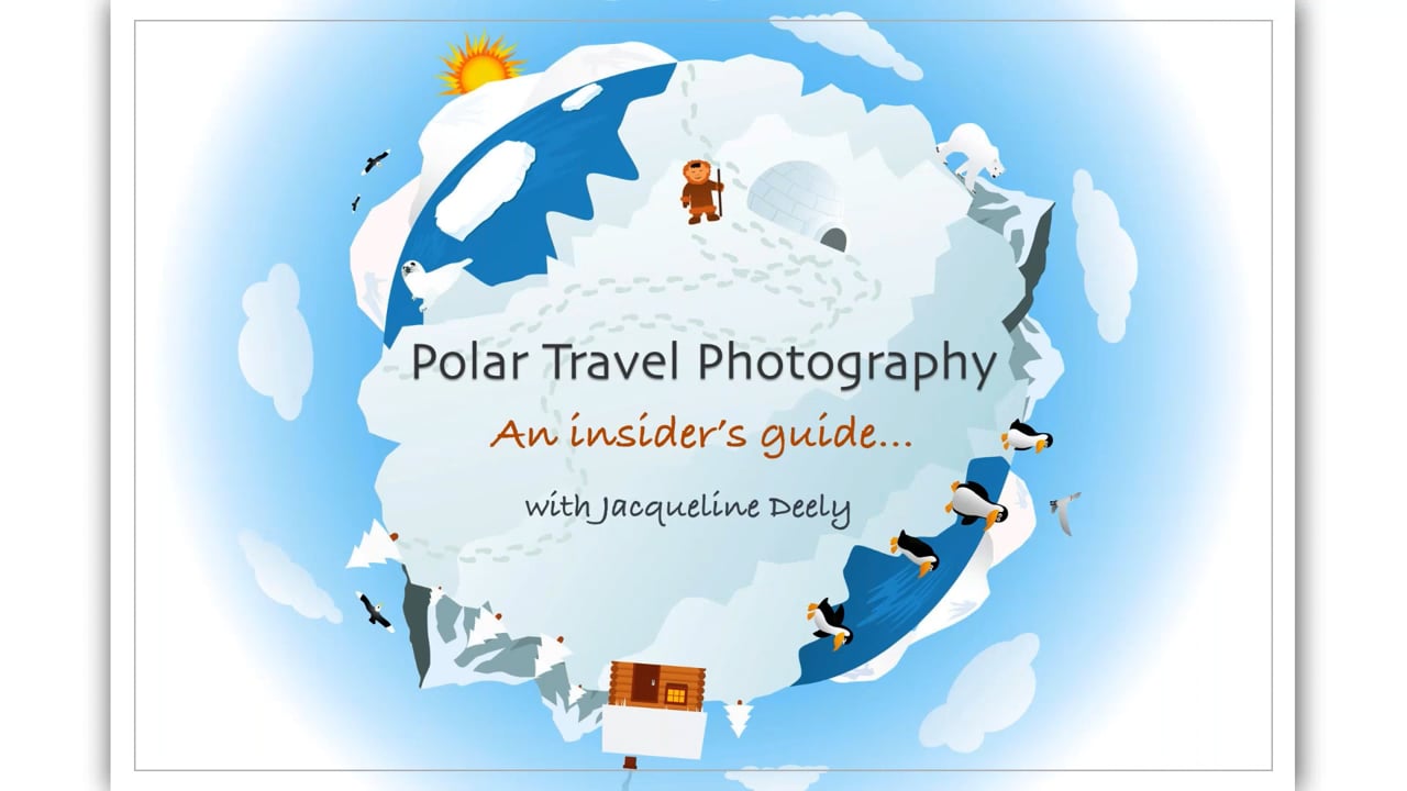 Polar Travel Photography: An Insider's Guide w/ Jacqueline Deely