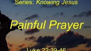 10-9-22 Painful Prayer