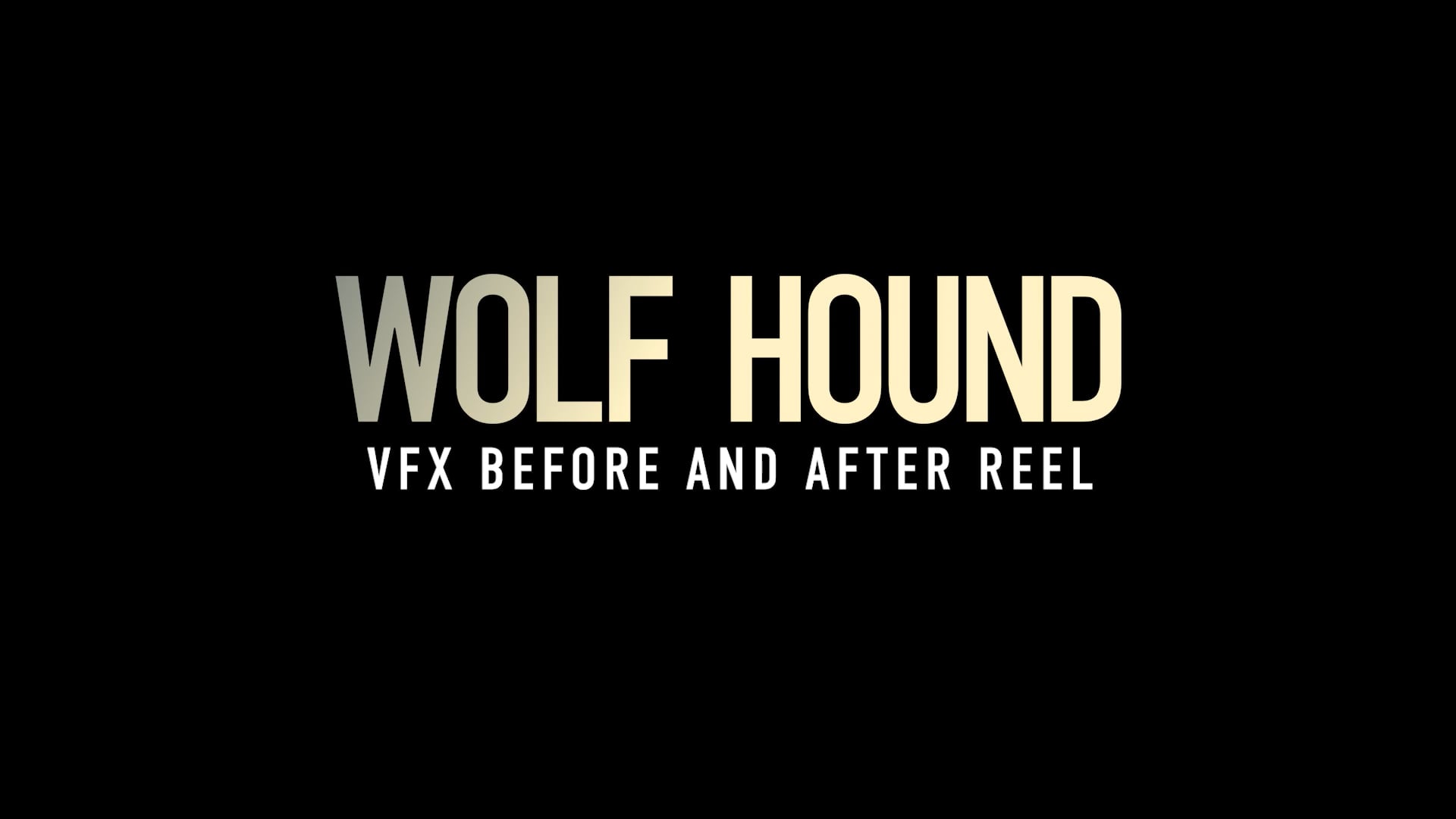 Wolf Hound: VFX Before and After Reel