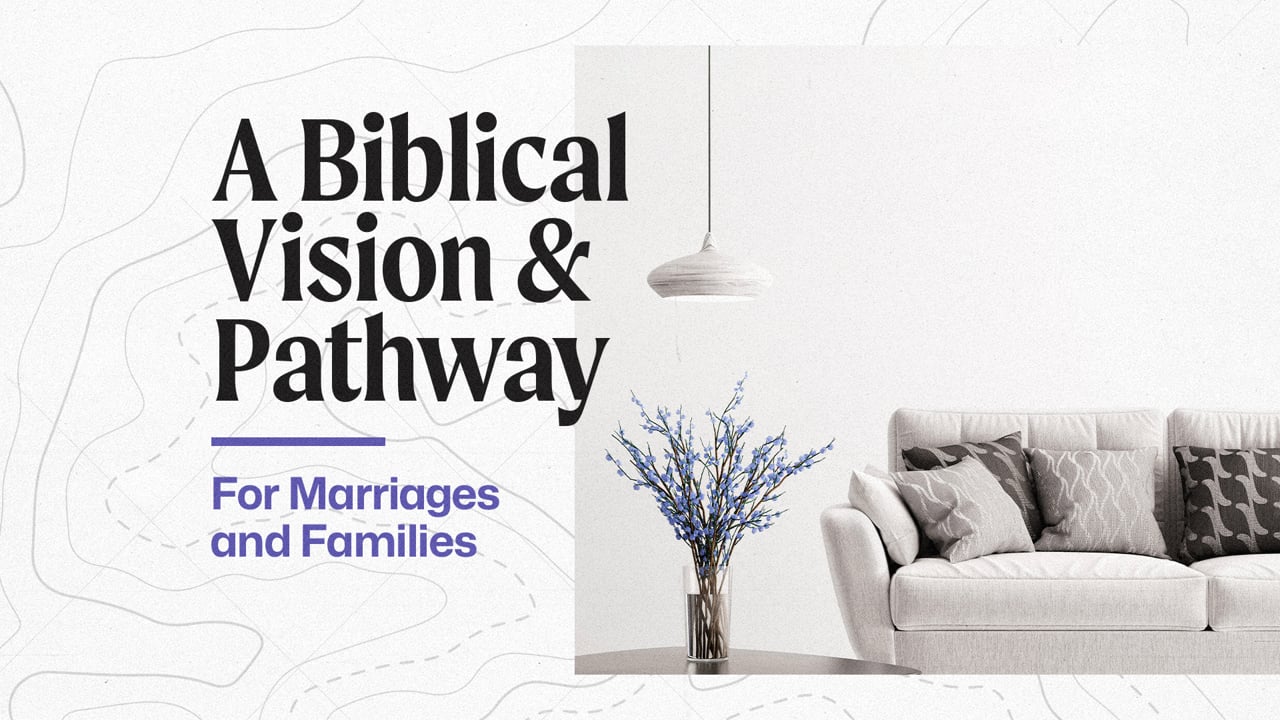 A Biblical Vision: Thriving Marriages