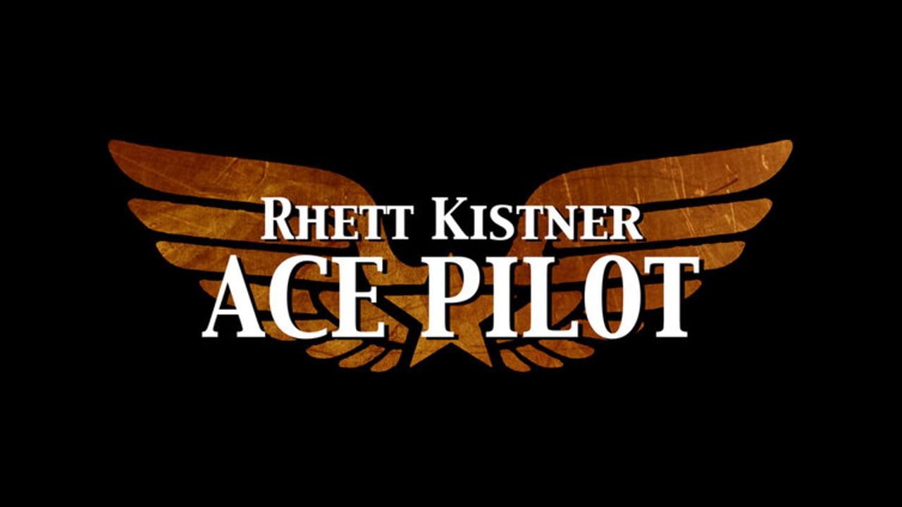 Rhett Kistner: Ace Pilot