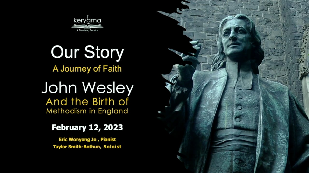 Our Story: John Wesley and Methodism - John Wesley and the Birth of Methodism in England