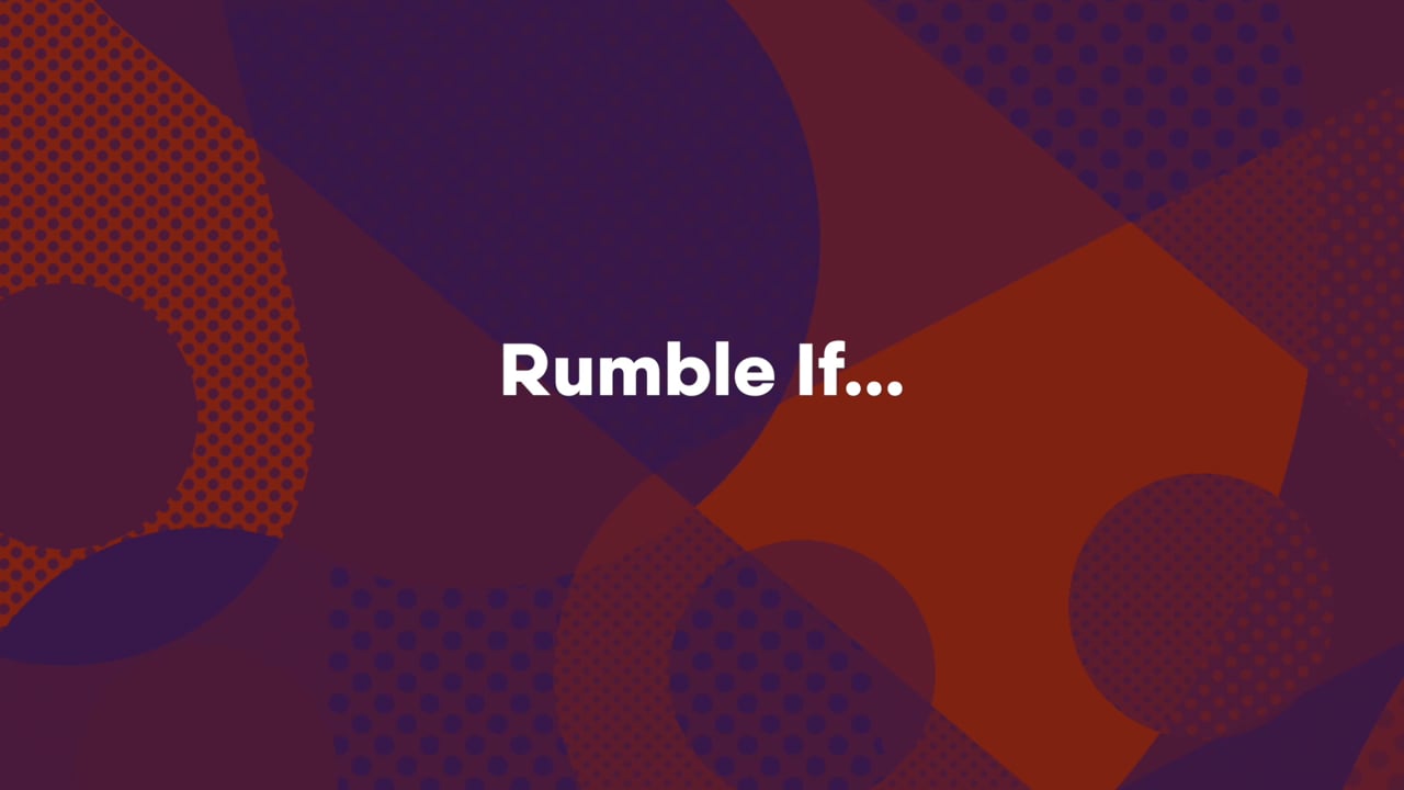 RUMBLE IF....