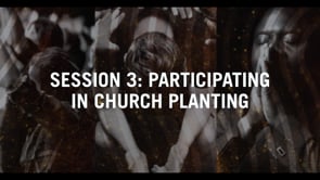 Session 3: Participating In Church Planting