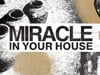 Miracle in Your House