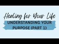 Understanding Your Purpose (Part 1) - February 5, 2023