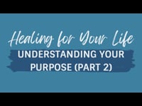 Understanding Your Purpose (Part 2) - February 12, 2023