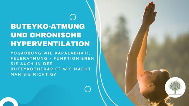 Yogaübung wie Kapalabhati, Feueratmung: Funktionieren sie auch in der Buteyko-Therapie? Wie macht man sie richtig? 