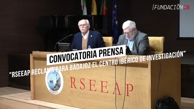 Convocatoria de prensa "RSEEAP reclama para Badajoz el Centro Ibérico de Investigación"
