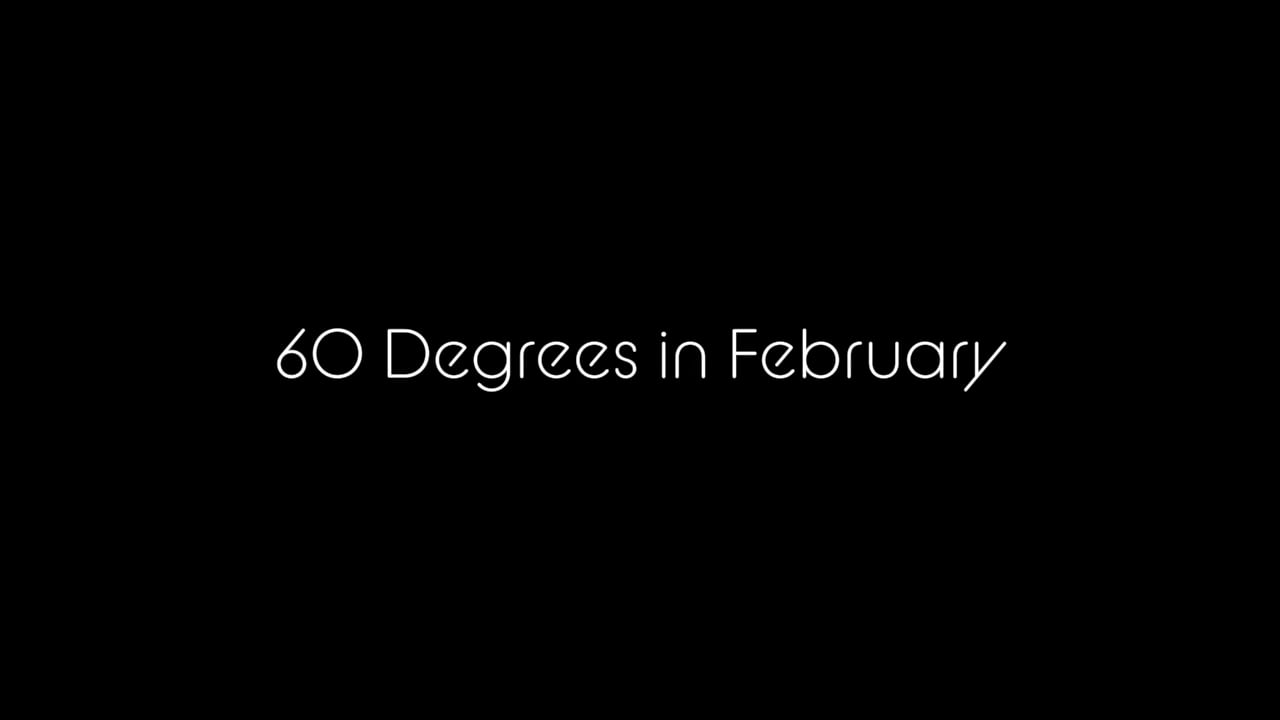 60-degrees-in-february-on-vimeo