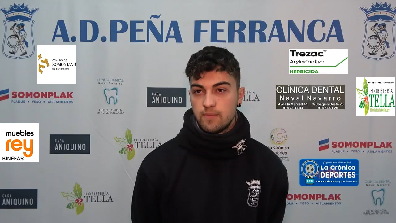LA PREVIA / CD Esplús - Peña Ferranca Tella /  CRISTIAN DUXANS (Jugador Ferranca) Jornada 21 / 1ª Regional Gr 2