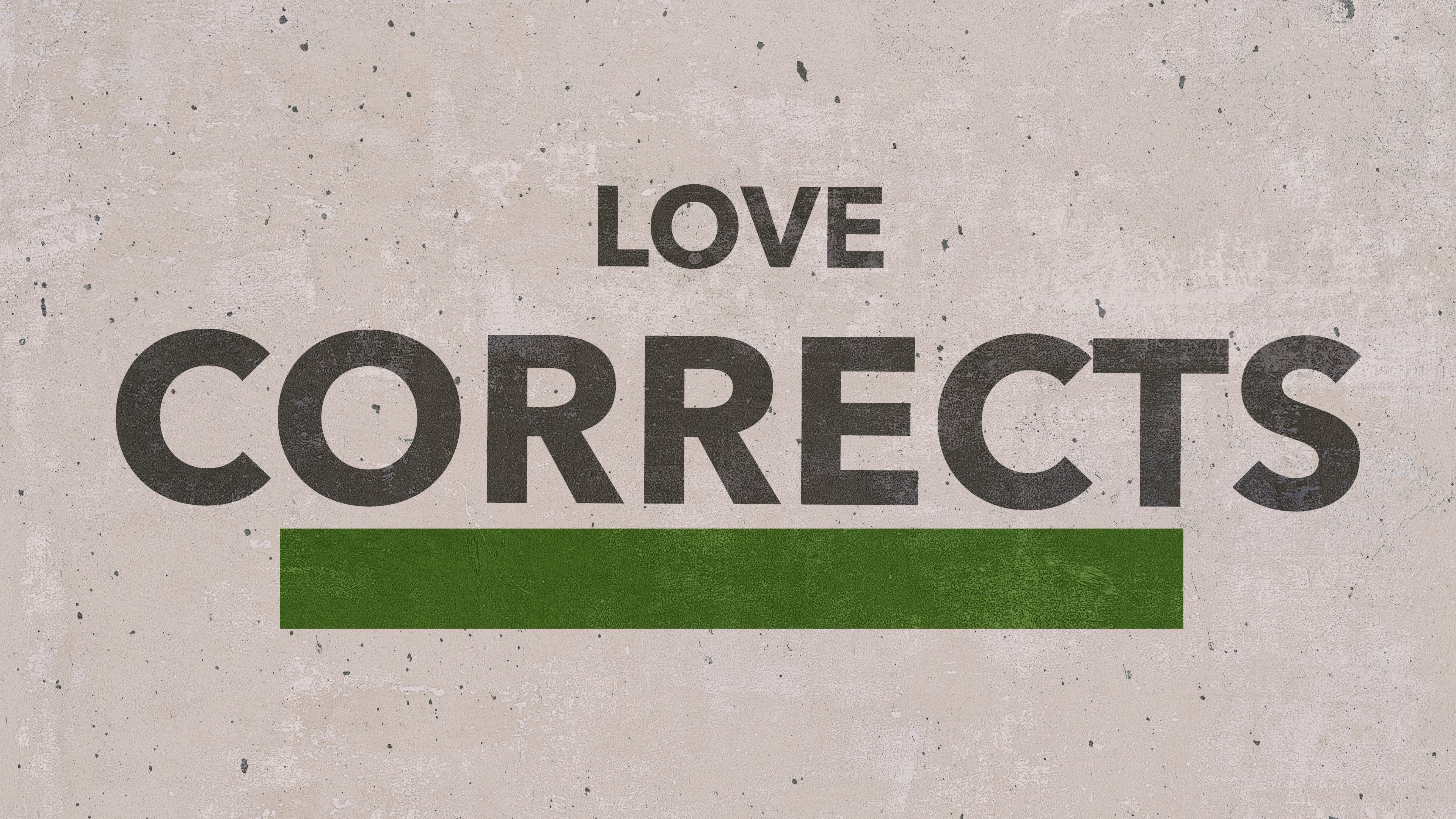 Love Corrects | The Four Dimension Of Love, Part 3 | 2-19-2023 | 9:30 ...