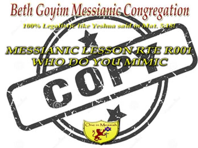 BGMCTV MESSIANIC LESSON R001 WHO DO YOU MIMIC