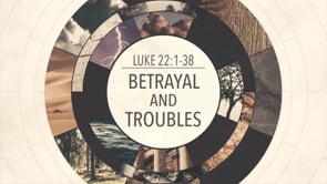 Betrayal and Troubles