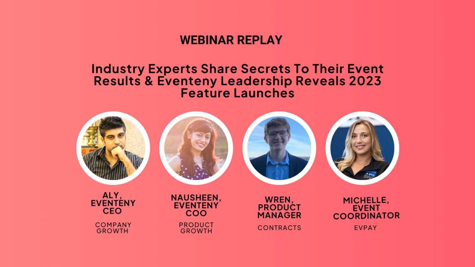 Webinar Replay ▶️: Industry Experts Share Secrets To Their Event Results & Eventeny Leadership Reveals 2023 Feature Launches