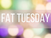 Lent-Fat Tuesday