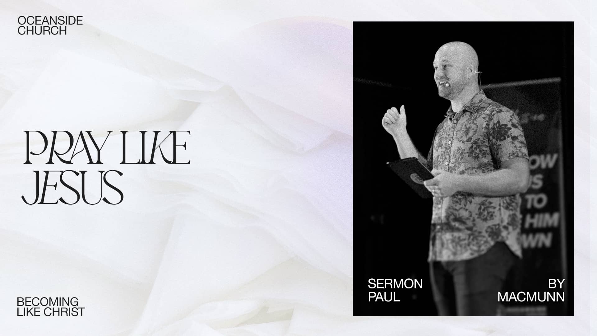 Pray Like Jesus Paul MacMunn Oceanside Church on Vimeo