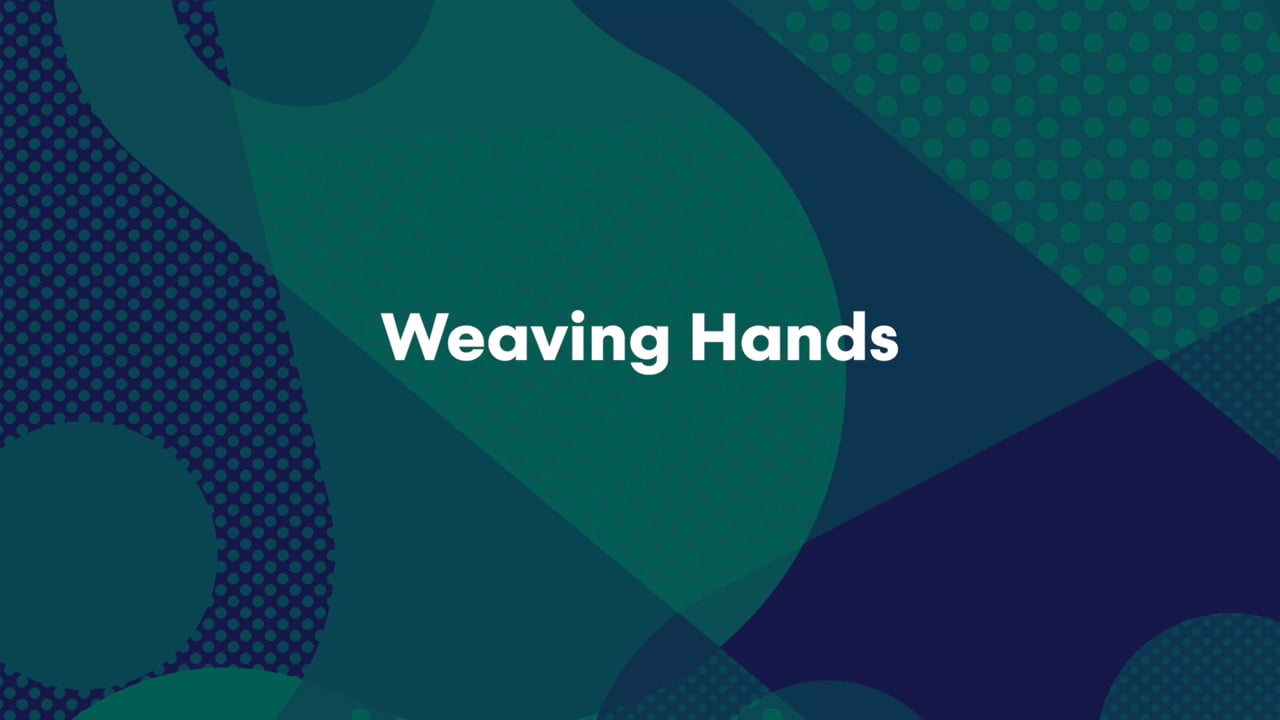 Weaving Hands