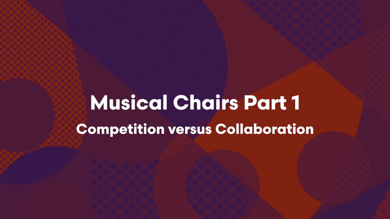Musical Chairs - examining competition versus collaboration