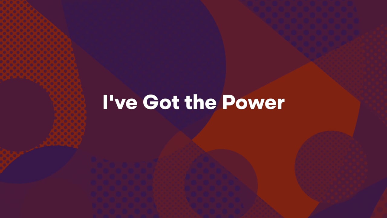 I've Got the Power