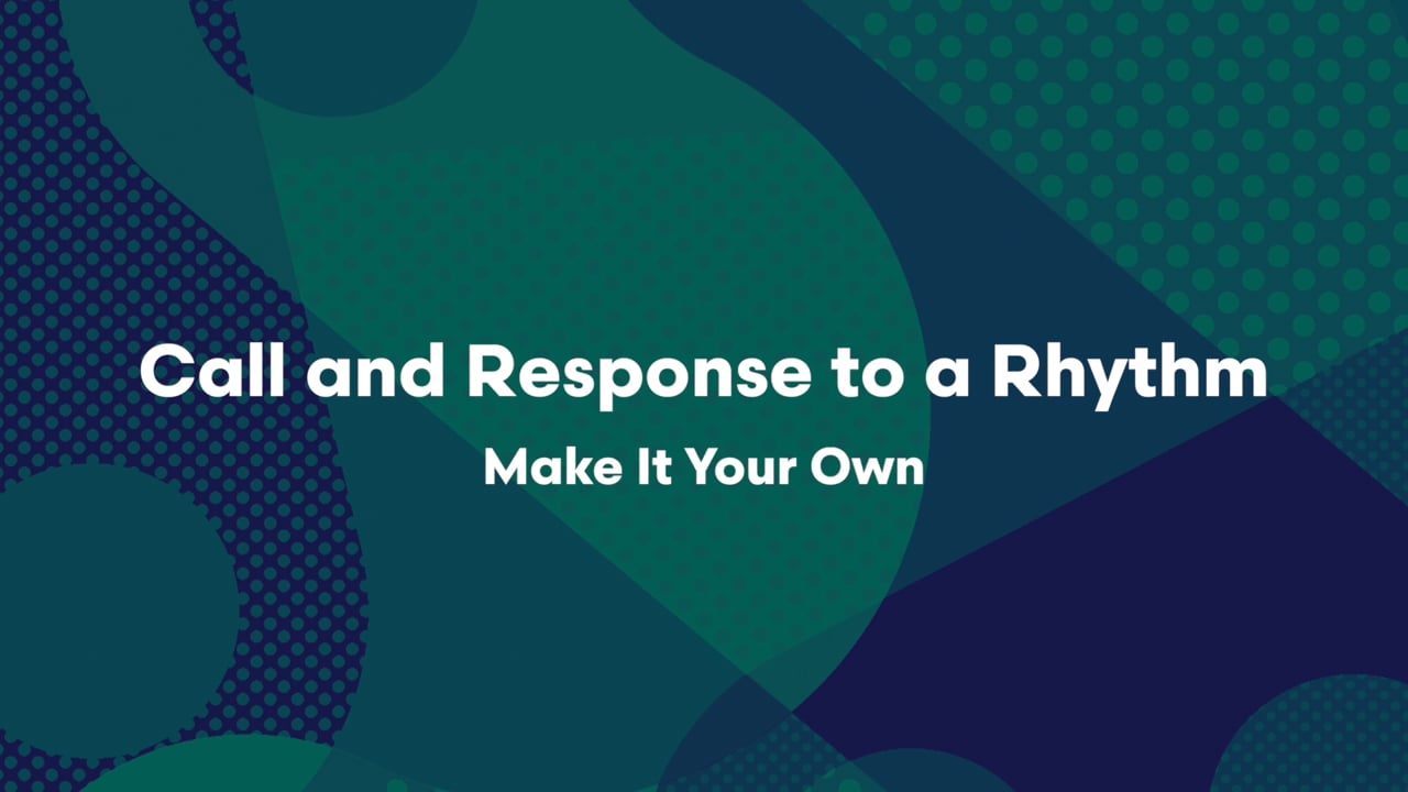 Call and Response to a Rhythm