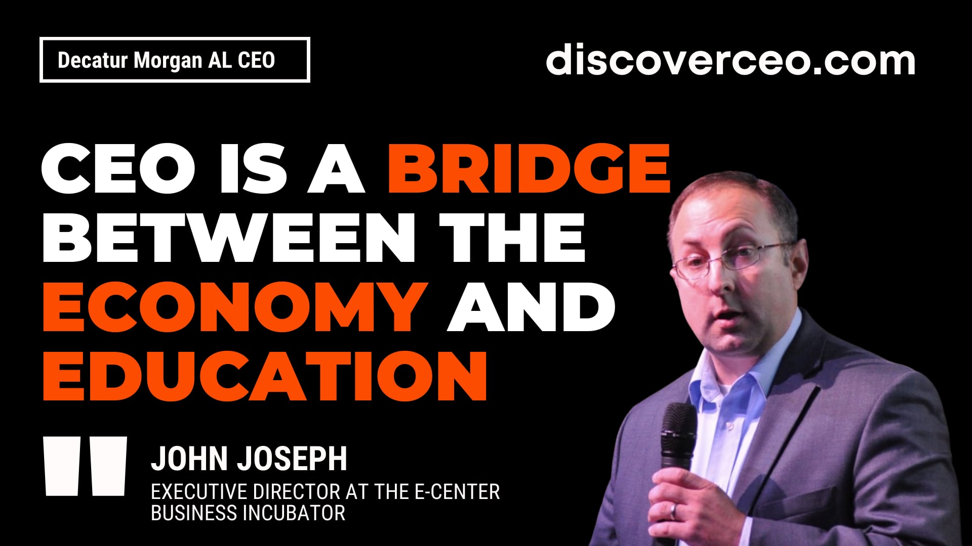 John Joseph - Decatur Morgan AL CEO - CEO is a Bridge Between the Economy and Education